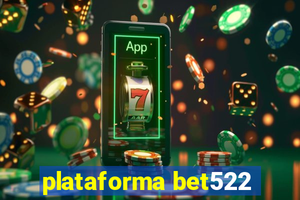 plataforma bet522